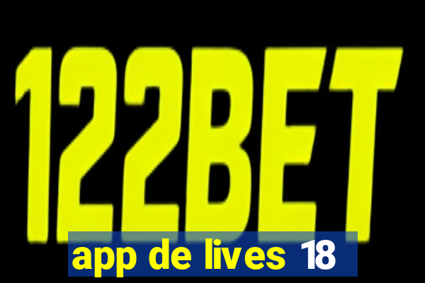 app de lives 18